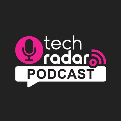 TechRadar Podcast TechRadar Podcast