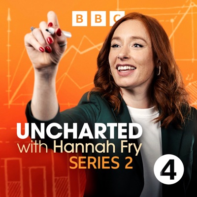 Uncharted with Hannah Fry Uncharted with Hannah Fry