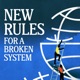 New Rules for a Broken System