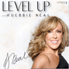 Level Up with Debbie Neal - Debbie Neal, Upstarter Podcast Network