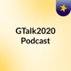 GTalk2020 Podcast