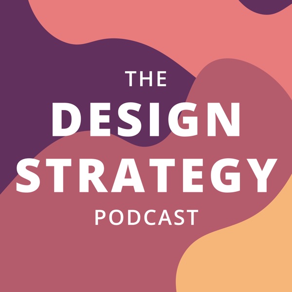 The Design Strategy Podcast