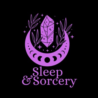 Sleep and Sorcery | Folklore & Fantasy-Inspired Sleep Stories Sleep and Sorcery | Folklore & Fantasy-Inspired Sleep Stories