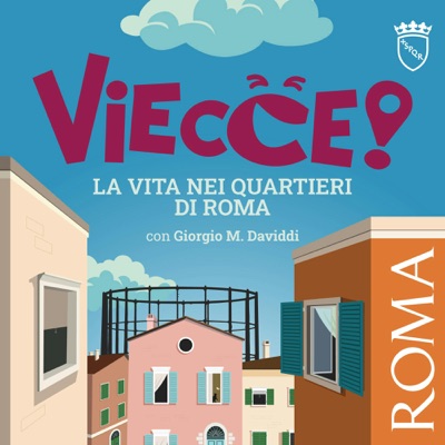 VIECCE! La vita nei quartieri di Roma:Roma Capitale