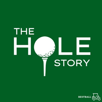The Hole Story - Golf Podcast The Hole Story - Golf Podcast