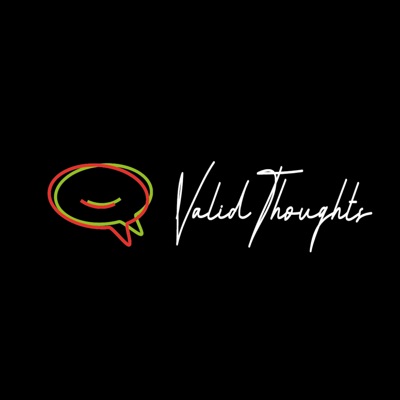 ValidThoughts Podcast ValidThoughts Podcast