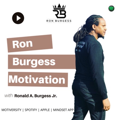 Ron Burgess Motivation Podcast Ron Burgess Motivation Podcast