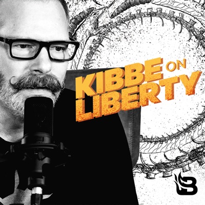 Kibbe on Liberty:Blaze Podcast Network