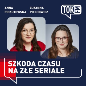 Szkoda czasu na złe seriale - Radio TOK FM