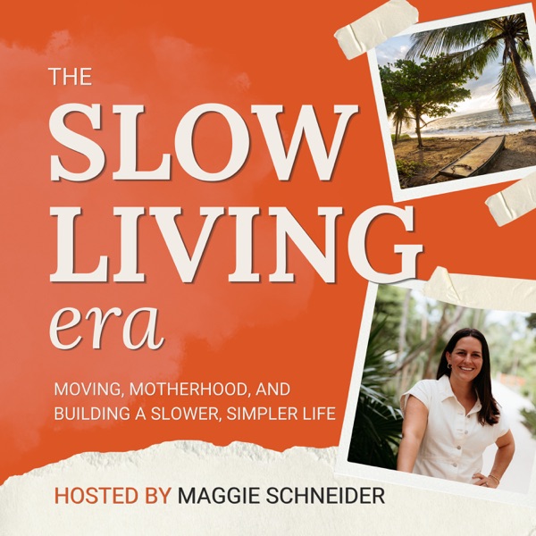 The Slow Living Era: Moving, Motherhood and Building a Slower, Simpler Life