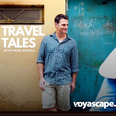 Travel Tales with Mike Siegel Travel Tales with Mike Siegel