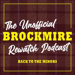 The Unofficial Brockmire Rewatch Podcast Back to the Minors