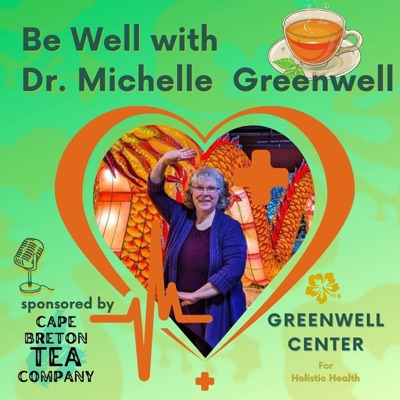Be Well with Dr. Michelle Greenwell