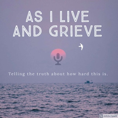 As I Live and Grieve