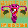 Rage Against The Vagine - Down The Hill Studios