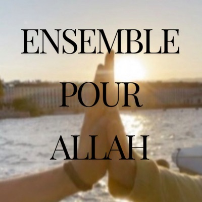 Ensemble pour Allah
