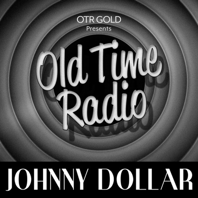 Yours Truly, Johnny Dollar | Old Time Radio:OTR GOLD