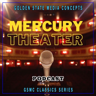 GSMC Classics: The Mercury Theatre on the Air GSMC Classics: The Mercury Theatre on the Air