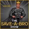 The Save A Bro Show