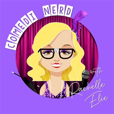 Comedi Nerd with Rachelle Elie