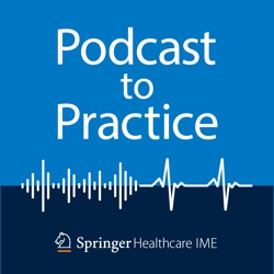 Springer Healthcare IME: Podcast to Practice