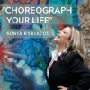 Choreograph Your Life by Sonia Kyriacou - Sonia Kyriacou
