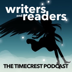 Writers and Readers: The Timecrest Podcast