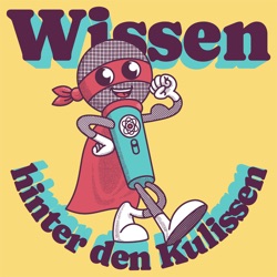 Wissen hinter den Kulissen