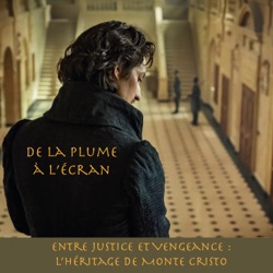 Entre justice et vengeance : l’héritage du Comte de Monte Cristo