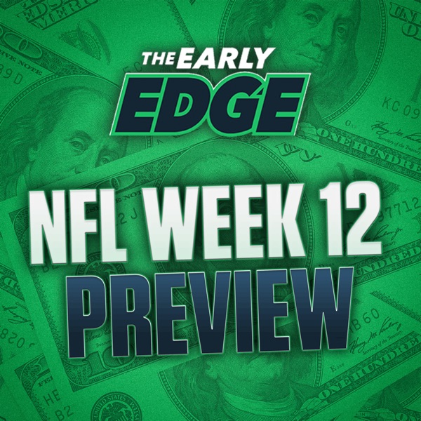 NFL Picks and Bets for EVERY GAME of Week 12 | The Early Edge photo