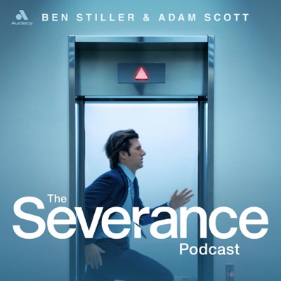 The Severance Podcast with Ben Stiller & Adam Scott:Audacy, Red Hour, Great Scott