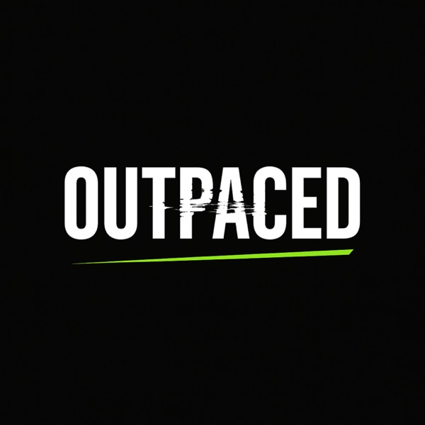 Outpaced