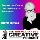 Mary Jo Hoffman | Embracing Childlike Wonder in Adulthood