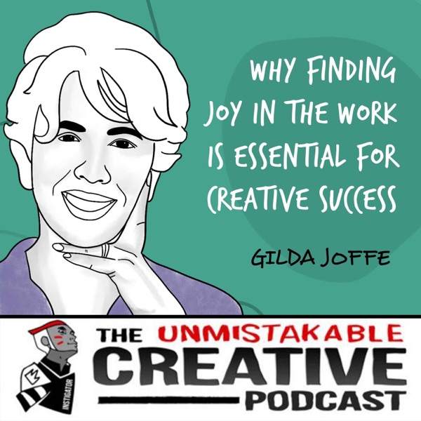 Listener Favorites: Gilda Joffe | Why Finding Joy in the Work is Essential for Creative Success photo