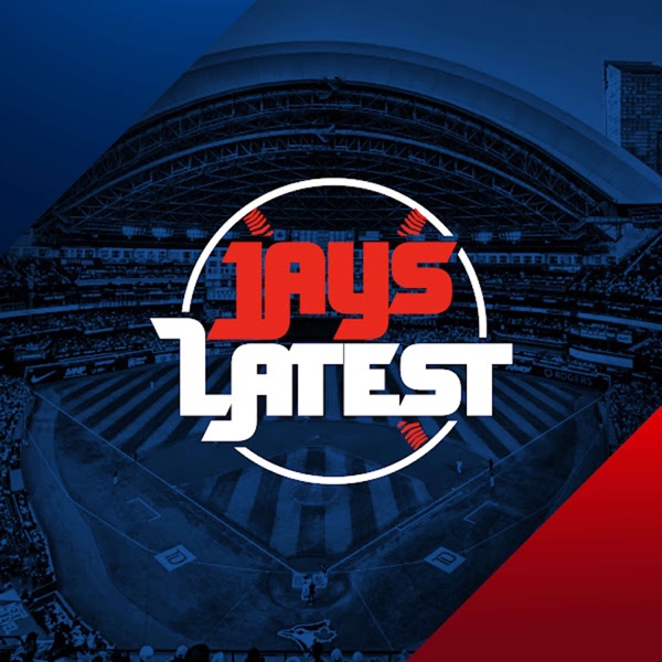 Jays Latest | Toronto Blue Jays Daily Podcast Image