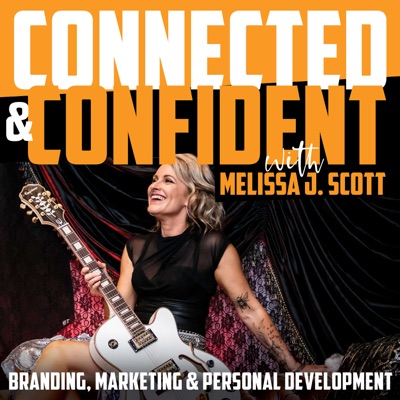 CONNECTED & CONFIDENT with Melissa J Scott