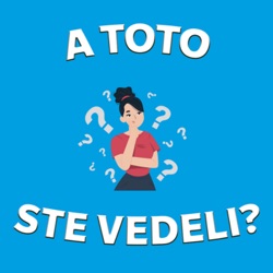 A toto ste vedeli?