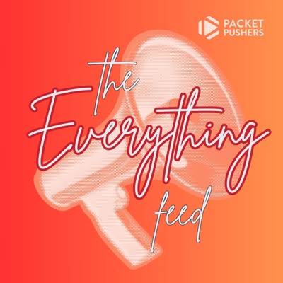 The Everything Feed - All Packet Pushers Pods The Everything Feed - All Packet Pushers Pods