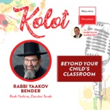 “Beyond Your Child’s Classroom” with Rabbi Yaakov Bender