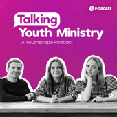 Talking Youth Ministry - A Youthscape Podcast
