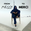 From Messy to Merci - Néhal