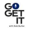 Logo of the podcast Go Get It with Rob Butler Logo of the podcast Go Get It with Rob Butler