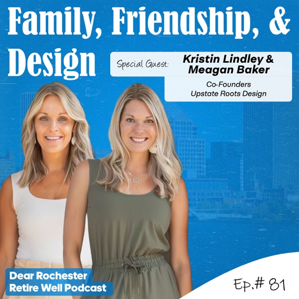 Family, Friendship, & Design w/ Kristin Lindley & Meagan Baker of Upstate Roots Design (EP. 81) photo