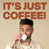 IT’S JUST COFFEE! - Rohan Cooke