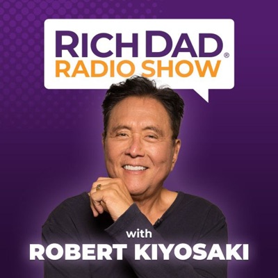 Rich Dad Radio Show: In-Your-Face Advice on Investing, Personal Finance, & Starting a Business:The Rich Dad Media Network