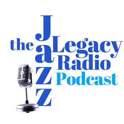 The Jazz Legacy Radio Podcast