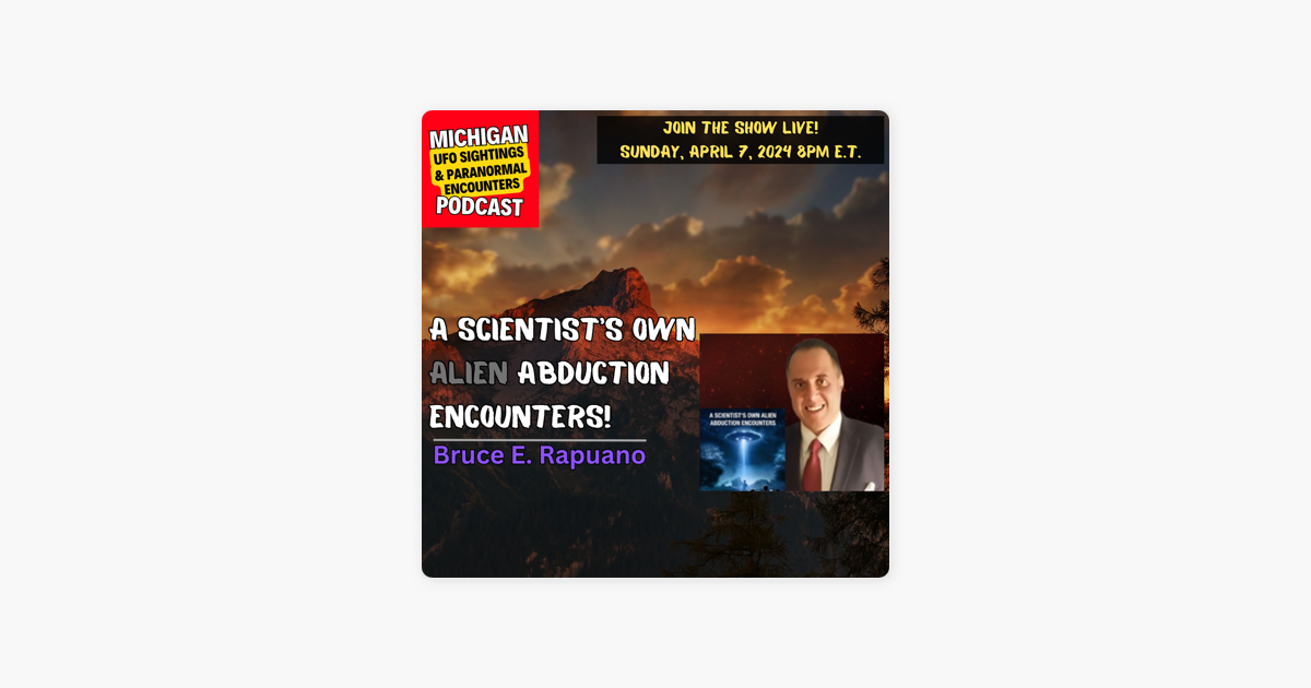 ‎Michigan UFO Sightings And Paranormal Encounters Podcast: Episode 85 ...