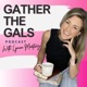 Gather the Gals | Christian women, Bible study, Community, Motherhood, Parenting, Small Business Leadership, Healthy Living