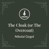 Read With Me: The Cloak (or The Overcoat) by Nikolai Gogol - Lisa VanDamme