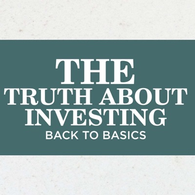 The Truth About Investing:  Back to Basics